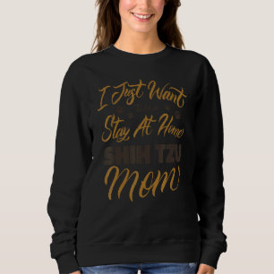 Camiseta Eu Só Quero Ser Uma Mãe Shih Tzu Dona de Casa