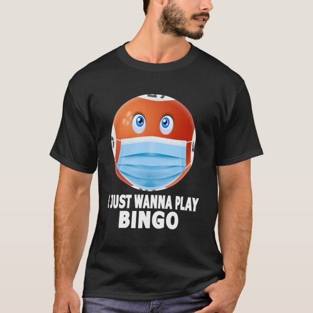 Camiseta Eu Só Quero Tocar Bingo Engraçado No Mask Gift (Frente)