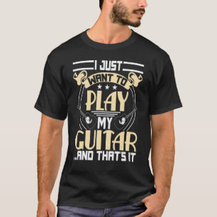 Camiseta Eu Só Quero Tocar Meu Violão & É Isso