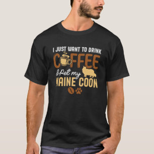 Camiseta Eu Só Quero Tomar Café E Comer O Meu Pé De Maine