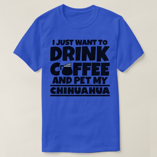 Camiseta Eu só quero tomar café e fazer um bicho de estimaç (Frente do Design)