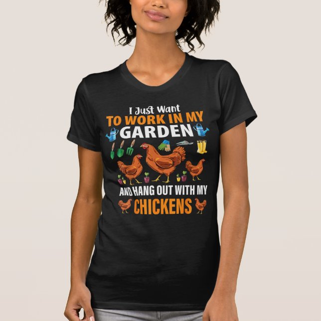 Camiseta Eu Só Quero Trabalhar Em Minhas Galinhas De Jardim (Frente)