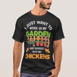 Camiseta Eu Só Quero Trabalhar No Meu Galinha Do Jardim Mui