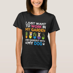 Camiseta Eu Só Quero Trabalhar No Meu Jardim E Ficar Com