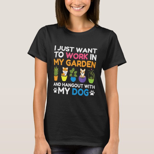 Camiseta Eu Só Quero Trabalhar No Meu Jardim E Ficar Com (Frente)