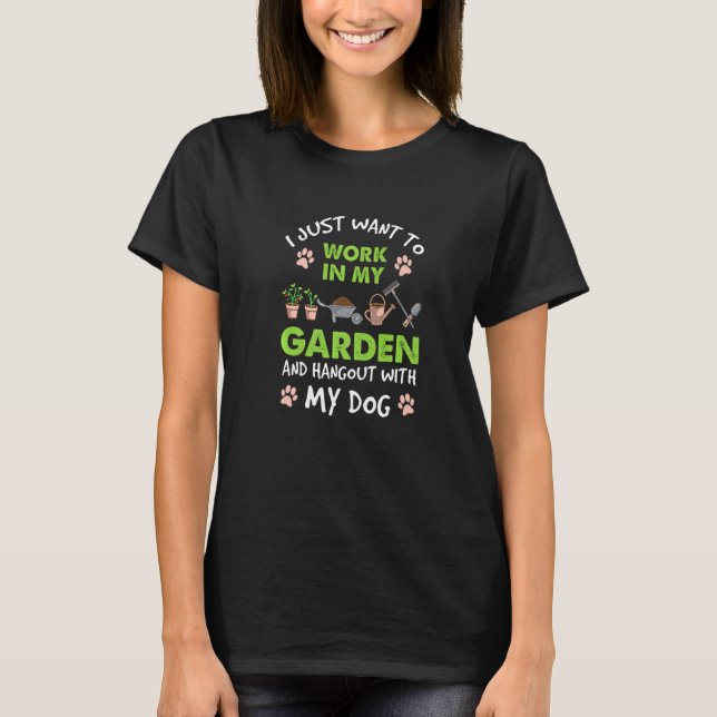 Camiseta Eu Só Quero Trabalhar No Meu Jardim E Ficar Com (Frente)