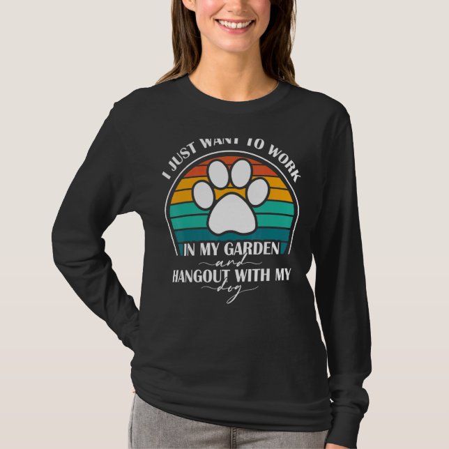 Camiseta Eu Só Quero Trabalhar No Meu Jardim E Ficar Com (Frente)