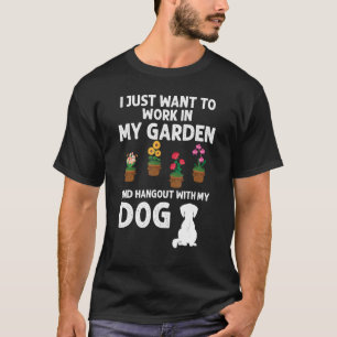 Camiseta Eu Só Quero Trabalhar No Meu Jardim E Me Divertir
