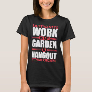Camiseta Eu Só Quero Trabalhar no Meu Jardim e Me Divertir 