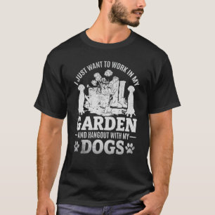 Camiseta Eu Só Quero Trabalhar No Meu Jardim E Passar O Tem