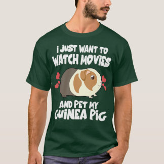 Camiseta Eu Só Quero Ver Filmes E Pet My Guiné Pig