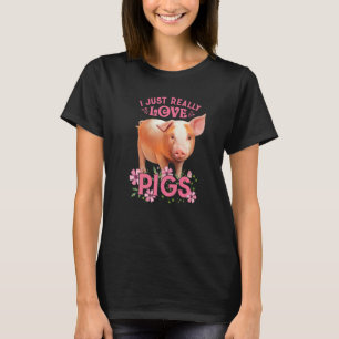Camiseta Eu Só Realmente Amo Porcos Okay Cute Motivo de Por