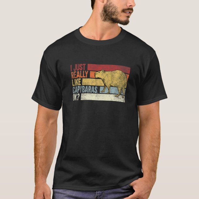 Camiseta Eu Só Realmente Gosto de Capivara Ok  Capivaras (Frente)