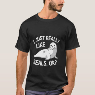 Camiseta Eu Só Realmente Gosto de Focas OK Amante de Animai