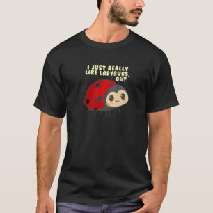 Camiseta Eu Só Realmente Gosto de Joaninhas Crianças Animal