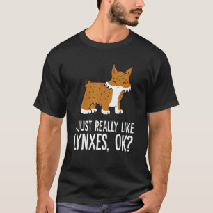 Camiseta Eu Só Realmente Gosto De Linces Ok Gato Selvagem L