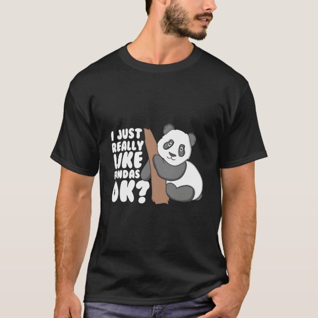 Camiseta Eu Só Realmente Gosto de Pandas Ok Panda (Frente)
