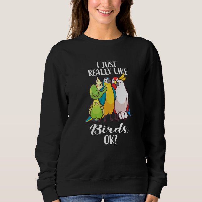 Camiseta Eu Só Realmente Gosto de Pássaros OK Papagaio Caca (Frente)