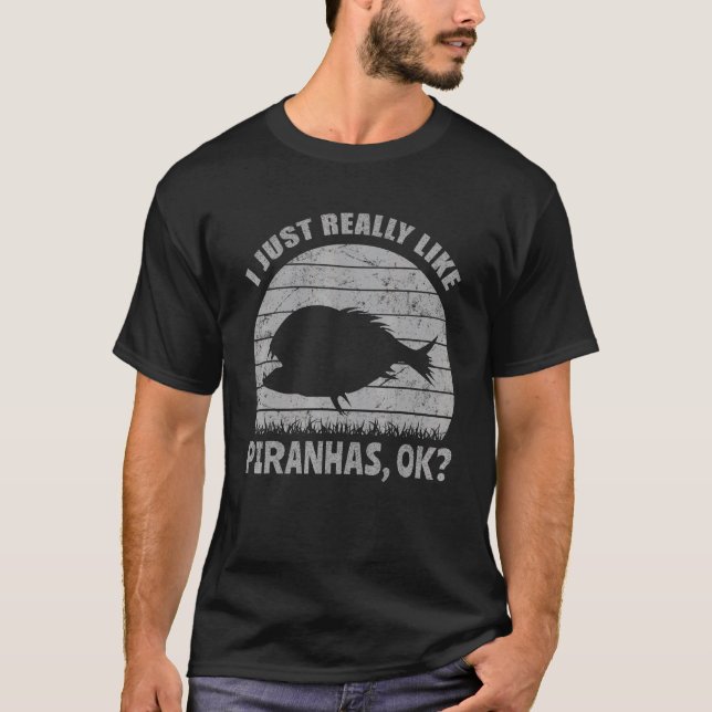 Camiseta Eu Só Realmente Gosto de Piranhas Ok Peixe Aflito (Frente)