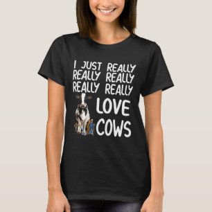 Camiseta Eu Só Realmente Realmente Amo Vacas Vaca Para Faze