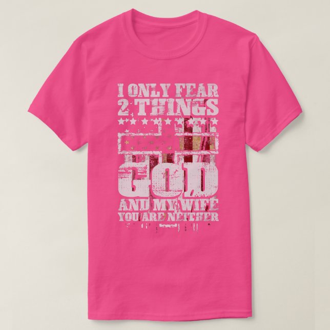 Camiseta Eu Só Receio Duas Coisas Que Deus E Minha Esposa E (Frente do Design)