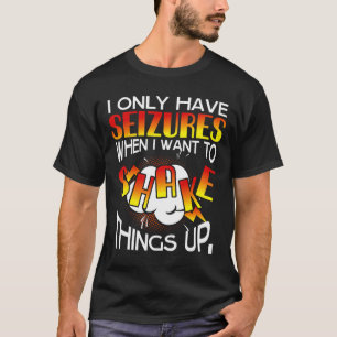 Camiseta Eu Só Tenho Convulsões Quando Quero Sacudir as Coi
