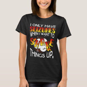 Camiseta Eu Só Tenho Convulsões Quando Quero Sacudir as Coi