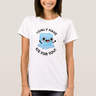 Camiseta Eu Só Tenho Gelo Para Você, Engraçado.