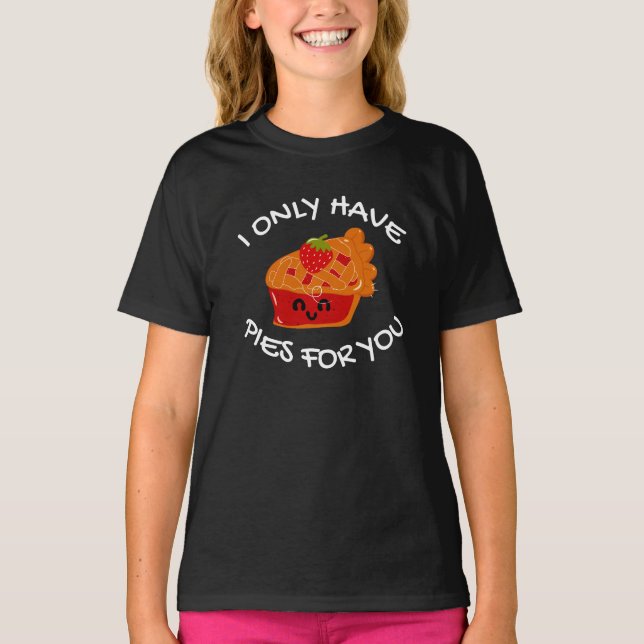 Camiseta Eu Só Tenho Tortas Para Você (Frente)