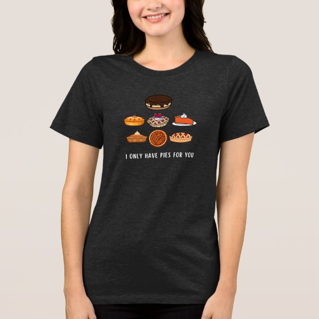 Camiseta Eu só tenho tortas para você (Frente)