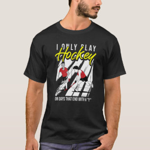Camiseta Eu Só Toco Hóquei Em Dias Que Acabam Com Um Pé Y