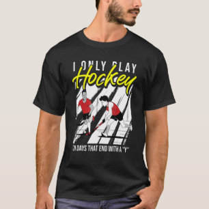 Camiseta Eu Só Toco Hóquei Em Dias Que Acabam Com Um Pé Y