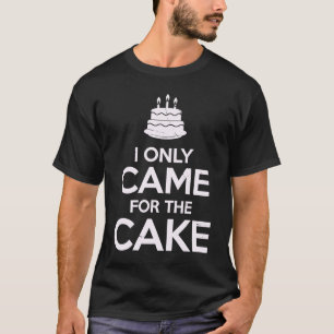 Camiseta Eu Só Vim Para O Bolo Manter Calmo Comendo Bolo