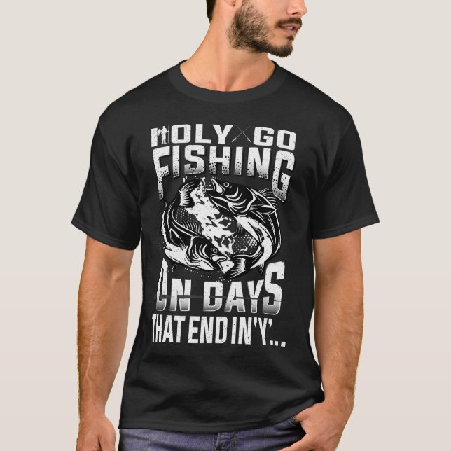 Camiseta Eu Só Vou Pescar Em Dias Que Terminam Em "Y" (Frente)