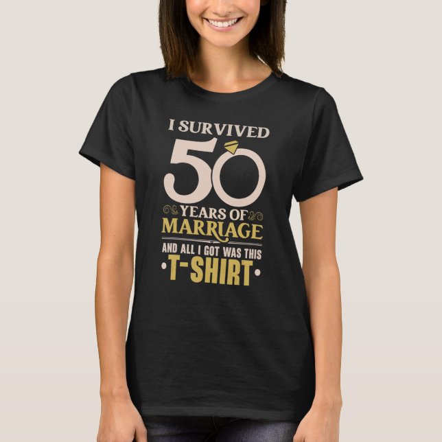 Camiseta Eu Sobrevivi A 50 Anos De Casamento 50º Casamento  (Frente)