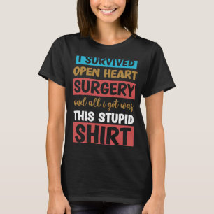 Camiseta Eu Sobrevivi A Cirurgia De Coração Aberta E Tudo O