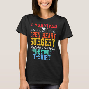 Camiseta Eu Sobrevivi A Cirurgia De Coração Aberta Tudo Que