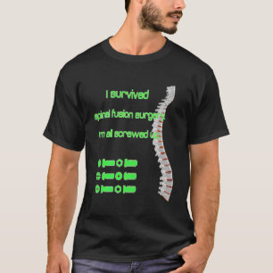 Camiseta Eu Sobrevivi A Cirurgia De Fusão Spinal Estragada 