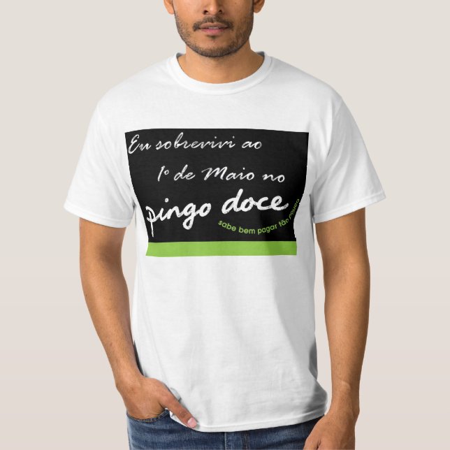 Camiseta Eu sobrevivi ao 1º de maio no pingo doce (Frente)