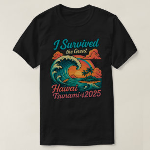 Camiseta Eu Sobrevivi ao Grande Tsunami do Havaí de 2025 
