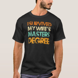 Camiseta Eu sobrevivi ao mestrado 2 da minha esposa.