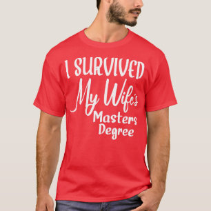 Camiseta Eu Sobrevivi ao meu grau de Mestrado de esposas