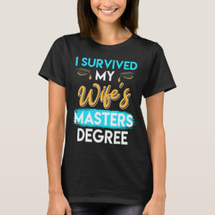 Camiseta Eu sobrevivi aos mestrados da minha esposa grau 9