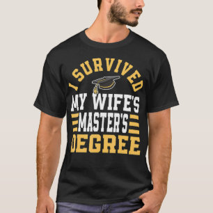 Camiseta Eu Sobrevivi Aos Mestrados Da Minha Esposas Com Di