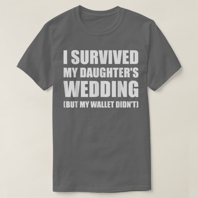 Camiseta Eu Sobrevivi Às Minhas Filhas Casando T  (Frente do Design)