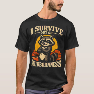 Camiseta Eu Sobrevivo Por Teimosia Raccoon Engraçado