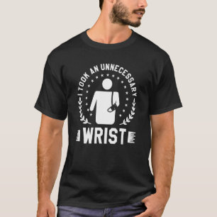 Camiseta Eu Sofri uma Lesão Desnecessária no Pulso com Frat