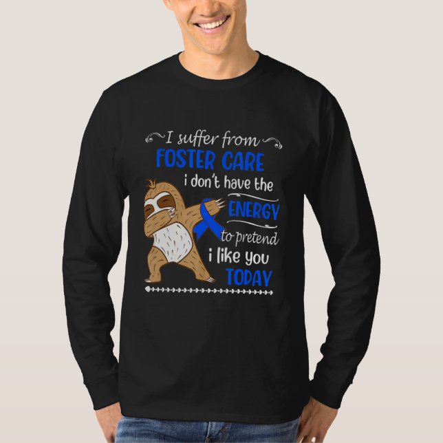 Camiseta Eu sofro com o "Foster Care" Eu não tenho muita en (Frente)