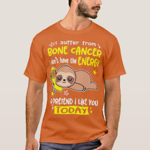 Camiseta Eu Sofro De Cancer Ósseo Eu Não Tenho A Energia T