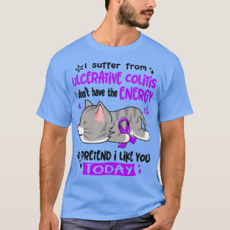 Camiseta Eu Sofro De Colite Ulcerativa Eu Não Tenho A E